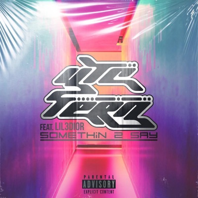 SOMETHiN 2 SAY (feat. lil3dior) - Single
