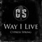 Way I Live - Cypress Spring lyrics
