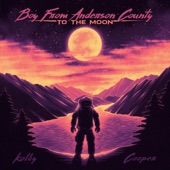 Boy From Anderson County To the Moon artwork