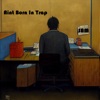 Aint Born In Trap - Single