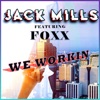 We Workin (feat. Michael J Foxx) - Single