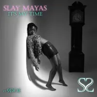 It's My Time — Slay Mayas