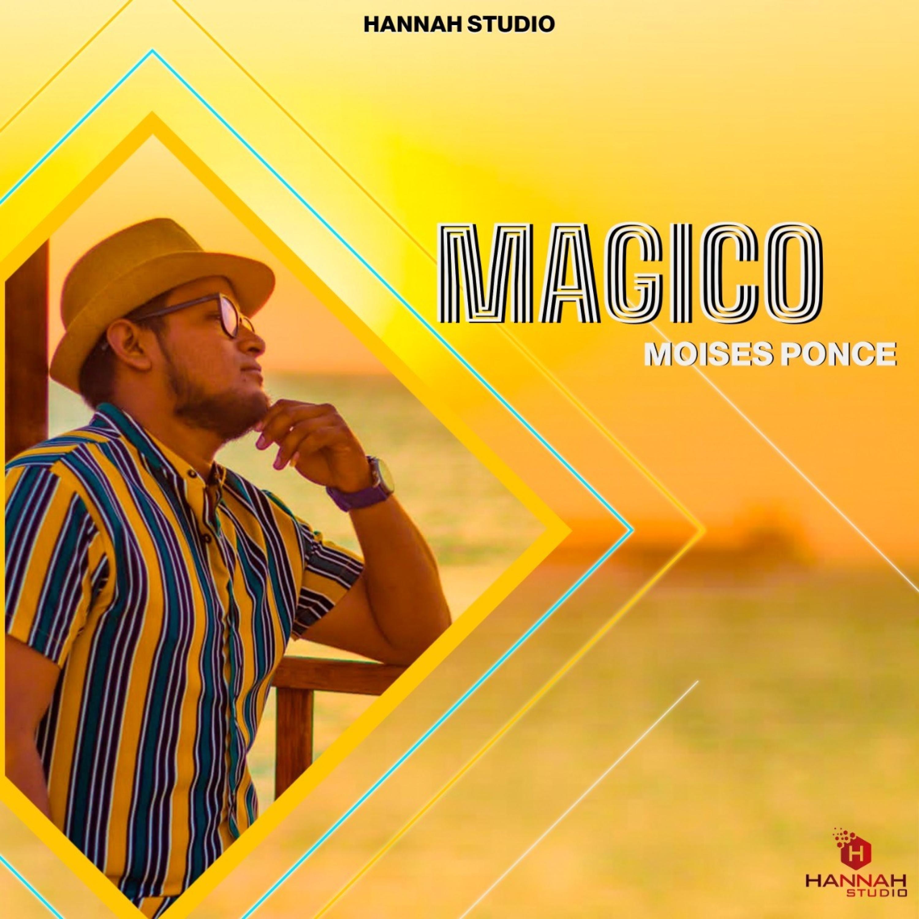 MAGICO (HANNAH STUDIOOFICIAL) (feat. MOISES PONCE) - Single
