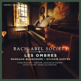 Bach-Abel Society by Les Ombres, Margaux Blanchard, Sylvain Sartre, Fiona McGown, Théotime Langlois de Swarte, Justin Taylor & Hanna Salzenstein album reviews, ratings, credits