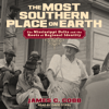 The Most Southern Place on Earth - James C. Cobb