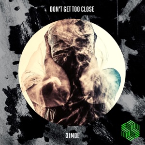 Don't Get Too Close - Single