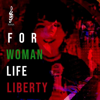 For Woman, Life, Liberty (Baraye) - Rana Mansour
