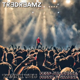 Thank You / Freestyle (Intro ) [feat. Jus.Chase, Gymone & Frank] TreDreamz