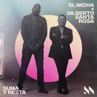 Suma y Resta — El Micha & Gilberto Santa Rosa