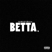 Betta - Single - Tony Rashad