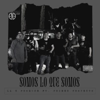 SOMOS LO QUE SOMOS (feat. PRIMER PROYECTO) - Single - La N Produce