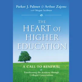 The Heart of Higher Education : A Call to Renewal