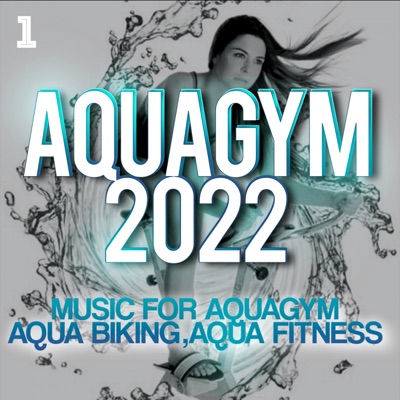 Aqua Gym 2022 - Music for Aquagym, Aqua Biking, Aqua Fitness