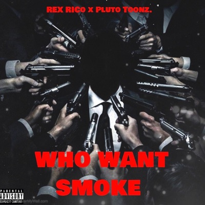 Who want smoke (feat. Pluto Toonz) - Single