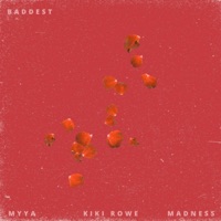 Baddest - Single - Myya, Kiki Rowe & Madness