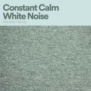 Constant Calm White Noise