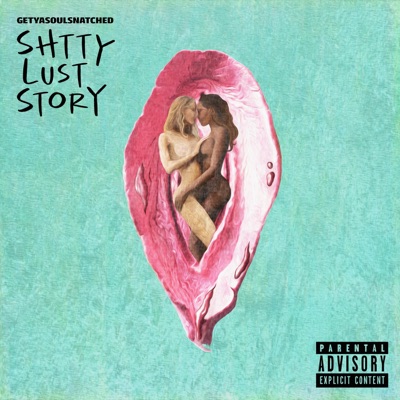 SHTTY Lust Story - Single