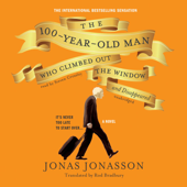The 100-Year-Old Man Who Climbed out the Window and Disappeared - Jonas Jonasson &amp; Rod Bradbury Cover Art