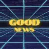 Good News