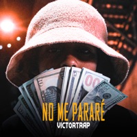 No Me Parare - Single - VictorTrap
