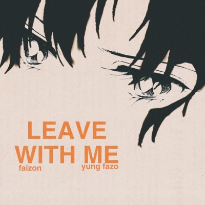 leave with me (feat. Yung Fazo) - Single