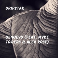 Album cover for Denuevo (feat. Myke Towers & Alex Rose) by DripStar