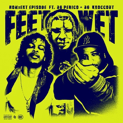 Feet Wet (feat. G Perico & B.G. Knocc Out) - Single