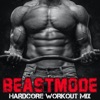 Beastmode (Hardcore Workout Mix) [feat. Buried Inside of Us & Claas] - Single