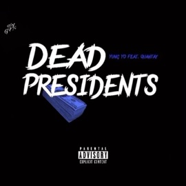 Dead Presidents Yung Yo & Quantay