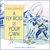 A Fly Rod of Your Own - John Gierach