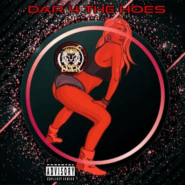 DAR Elite Presents: DAR 4 the Hoes