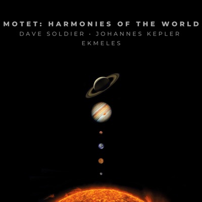 Motet: Harmonies of the World (feat. Ekmeles & Johannes Kepler) - EP