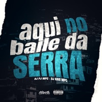 Aqui no Baile da Serra - Single - Dj Pj Mpc & DJ KAIO MPC