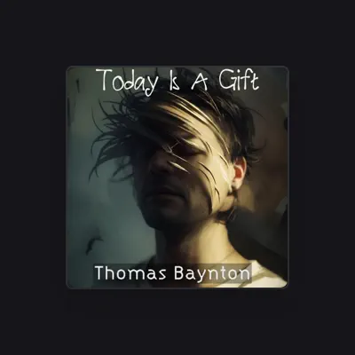 Listen to Thomas Baynton, watch music videos, read bio, see tour dates & more!
