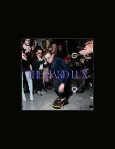 收听 The Hard Lux、观看音乐视频、阅读小传、查看巡演日期等 ！