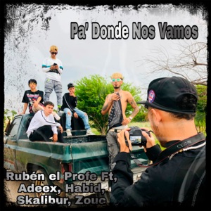 Pa' Donde Nos Vamos (feat. Habid, Skalibur, Adeex & Zouc)