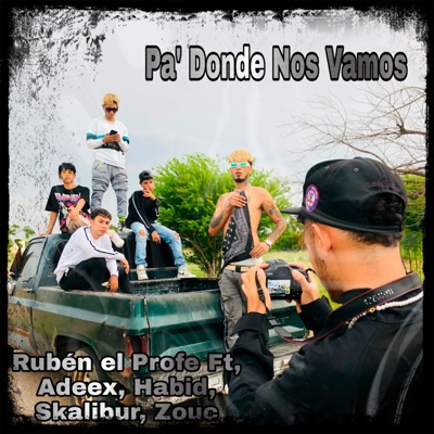 Pa' Donde Nos Vamos (feat. Habid, Skalibur, Adeex & Zouc) - Single