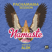 Namaste Ibiza - Pachamama Session (Compiled by Alok)