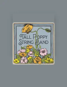 Ouve Tall Poppy String Band, vê vídeos de música, lê a biografia, vê as datas da digressão e muito mais!