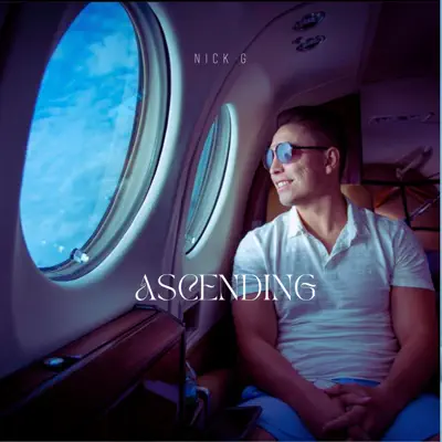 Ascolta 'Ascending - Single' di Nick G