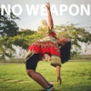 NO WEAPON