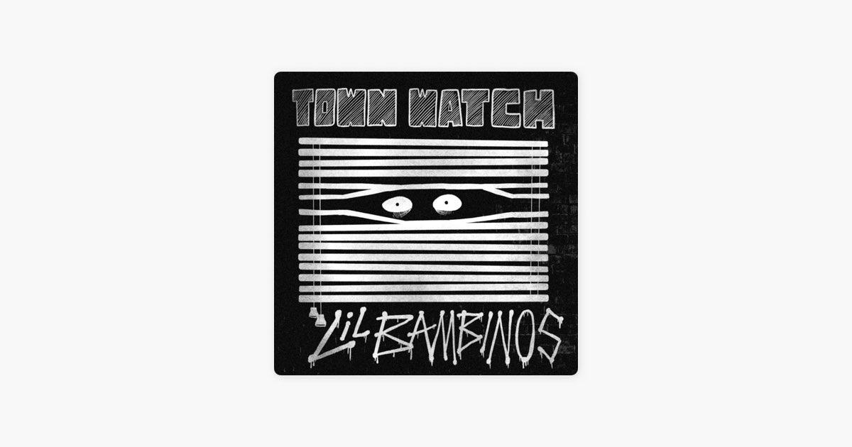 Town Watch - Single - Album by Lil Bambinos - Apple Music