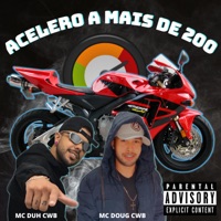 Acelero a Mais de 200 - Single - Mc Duh Cwb & MC DOUG CWB