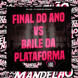 Final do Ano Vs Baile da Plataforma Mc Leo & DJ Charles Original