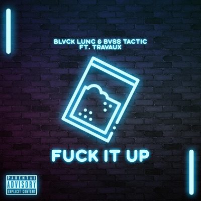 FUCK IT UP (feat. BVSS TACTIC & TRAVAUX) - Single