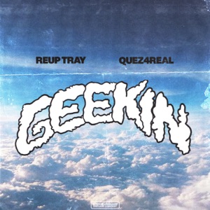 Geekin (feat. Quez4Real)