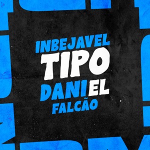 Inbejavel Tipo Daniel Falcão