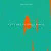 Café Com Leite (Boogát Remix) - Poirier & Flavia Coelho