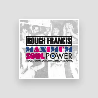 Listen to Rough Francis, watch music videos, read bio, see tour dates & more!