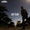 Let's Go Get Lost - Single